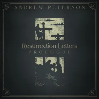 Resurrection Letters: Prologue - EP by Andrew Peterson album reviews, ratings, credits