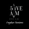 Cypher Sessions - Five AM lyrics