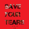 Save Your Tears (Instrumental) - Single