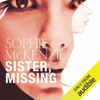 Sister, Missing (Unabridged) - Sophie McKenzie