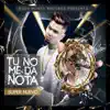 Stream & download Tu No Me da Nota - Single