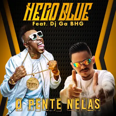 O Pente Nelas (feat. Dj Gá BHG) - Single - MC Nego Blue