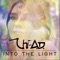 Into the Light - Chi-A.D. lyrics