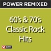 Power Remixed: 60's & 70's Classic Rock Hits (DJ Friendly Full Length Mixes)