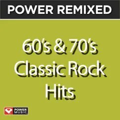 Power Remixed: 60's & 70's Classic Rock Hits (DJ Friendly Full Length Mixes) by Power Music Workout album reviews, ratings, credits