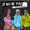 If No Be You (feat. Mayorkun) - Jamopyper lyrics