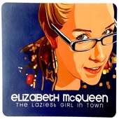 Elizabeth McQueen - Laziest Girl in Town