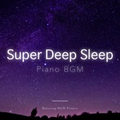 Super Deep Sleep Piano BGM artwork