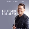 Robinson Monteiro - Eu Tenho um Alvo