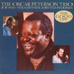 The Good Life by Oscar Peterson Trio album reviews, ratings, credits