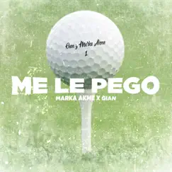 Me Le Pego - Single by Marka Akme & Decime Gian album reviews, ratings, credits