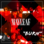 Burn - Mayleaf