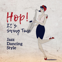 Amazing Chill Out Jazz Paradise - Hop! It’s Swing Time: Jazz Dancing Style artwork