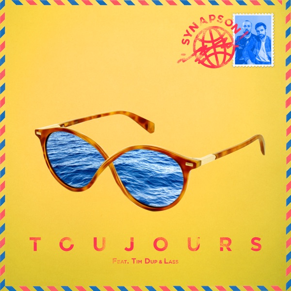 Toujours (feat. Tim Dup & Lass) - Single - Synapson