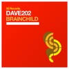 Dave202 - Brainchild (Club Mix)