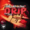 Drip (feat. M. B. Joe Prada & Tellie) - Single album lyrics, reviews, download