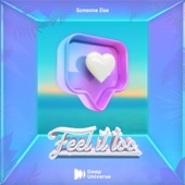 Someone Else - Feel It Too