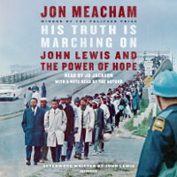 Jon Meacham - His Truth Is Marching On: John Lewis and the Power of Hope (Unabridged) artwork