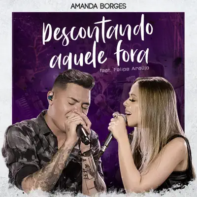 Descontando Aquele Fora (Acústico) [feat. Felipe Araújo] - Single - Amanda Borges