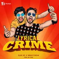 Slim KD & Nigavithran - Lyrical Crime (feat. King Oficl) - Single artwork