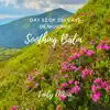 Soothing Balm (Day 52 of 100 Days of Worship) - Single album lyrics, reviews, download