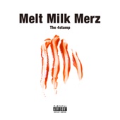 Melt Milk Merz artwork
