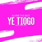 Ye tiogo by Alvine The Best