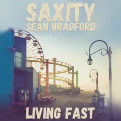 Living Fast - Single by Saxity & Sean Bradford album reviews, ratings, credits