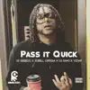 Pass It Quick - Single (feat. 03 Greedo, YzDap & Oz Ramo) - Single album lyrics, reviews, download