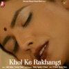 Khol Ke Rakhangi - Single