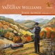 VAUGHAN WILLIAMS/FOLK SONGS - VOL 1 cover art