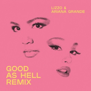 Lizzo - Good as Hell (feat. Ariana Grande) (Remix) - 排舞 音乐