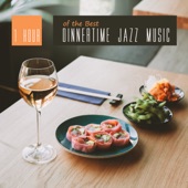 1 Hour of the Best Dinnertime Jazz Music: Restaurant, Lounge Club, Cafe Bar artwork