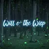 Will O' the Wisp - Single album lyrics, reviews, download