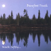 Barefoot Truth - Leaving Ourselves Behind