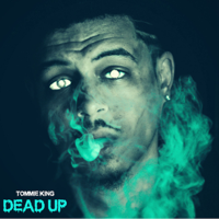 Tommie King - Dead Up artwork