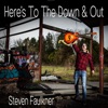 Here's to the Down & Out - Single