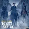 Tommy Shelby (feat. Mic Strong) - Single album lyrics, reviews, download