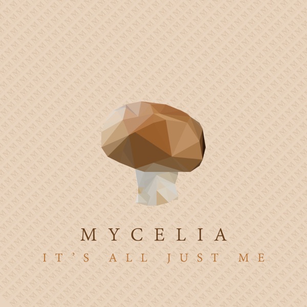 Myceila - It's All Just Me [single] (2019)