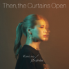 Then, the Curtains Open - EP - Kimi no Orphée