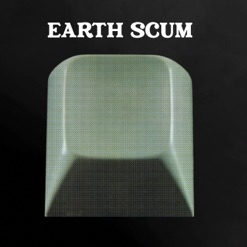 EARTH SCUM cover art