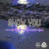 Show You (Instrumental) - Single album lyrics, reviews, download