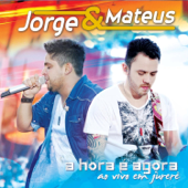 A Hora É Agora (Ao Vivo em Jurerê) - Jorge &amp; Mateus Cover Art