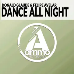 Dance All Night - Single by Donald Glaude & Felipe Avelar album reviews, ratings, credits
