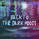 Back to the Dark Woods artwork