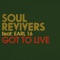 Got to Live (feat. Earl 16) - Soul Revivers lyrics