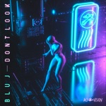 BLU J - Don't Look