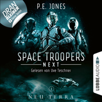 P. E. Jones - Neu Terra - Space Troopers Next, Folge 1 (Ungekürzt) artwork