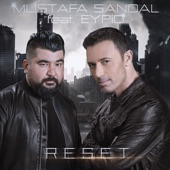 Mustafa Sandal - Reset (feat. Eypio)