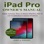iPad Pro Owner’s  Manual: Quick and Easy Ways to Master iPad Pro, iOS 12 and Troubleshoot Common Problems (Unabridged)